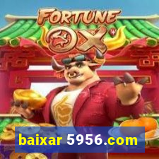 baixar 5956.com